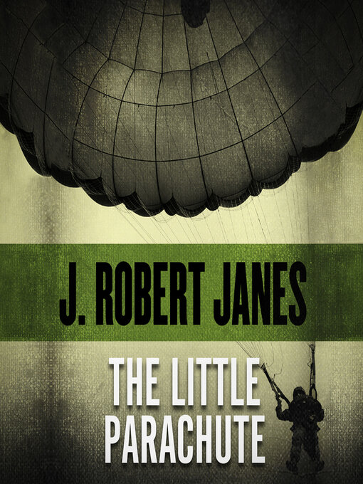 Title details for The Little Parachute by J. Robert Janes - Available